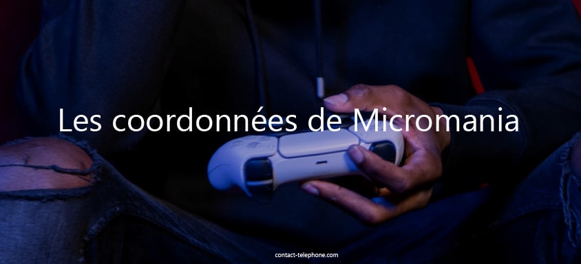 Micromania adresse horaires et telephone