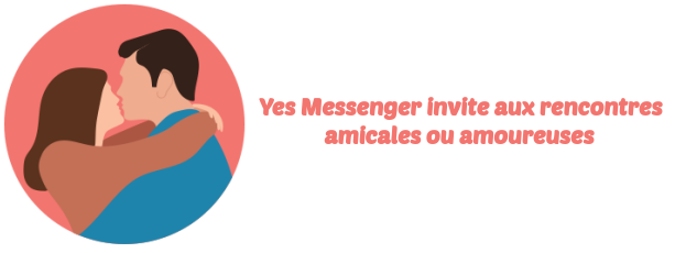 Yes Messenger rencontres