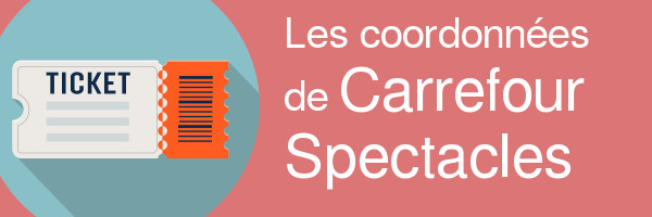 coordonnees carrefour spectacle