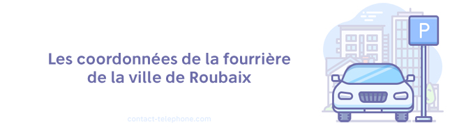 Contacter la fourrière de Roubaix