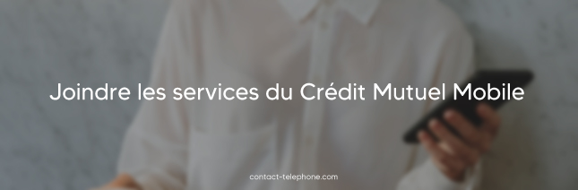 Contact Credit Mutuel Mobile