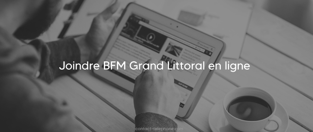 Contacter BFM Grand Littoral