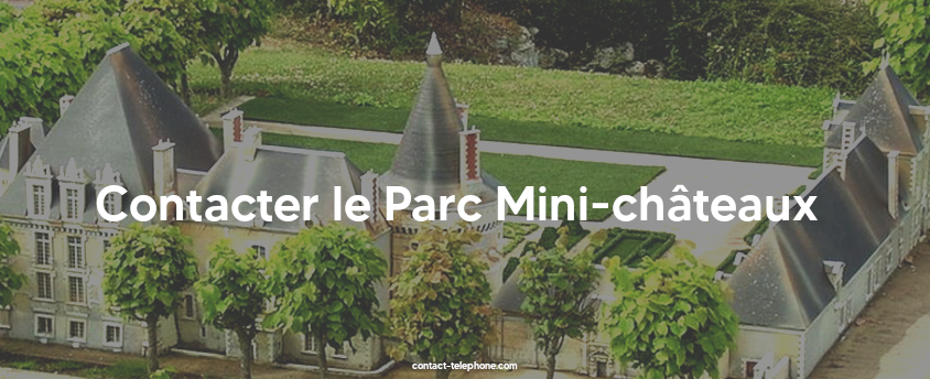 Contacter le parc mini-châteaux