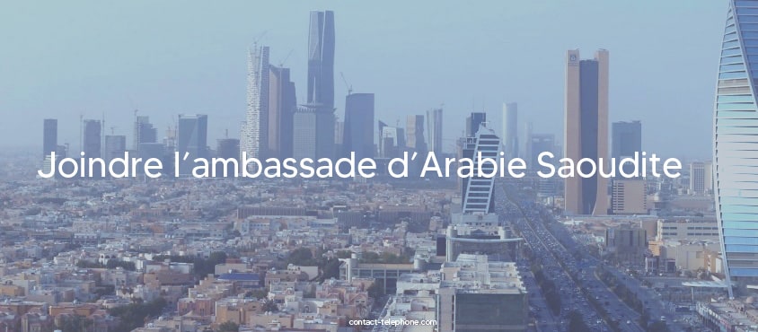 Contact Ambassade Arabie Saoudite